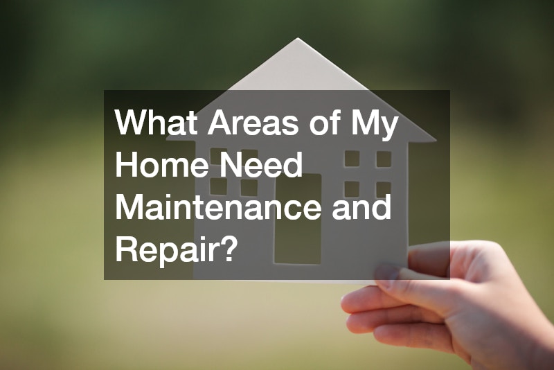 What Areas of My Home Need Maintenance and Repair?