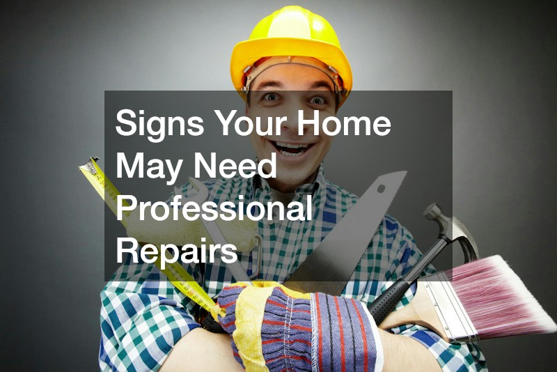 Signs Your Home May Need Professional Repairs