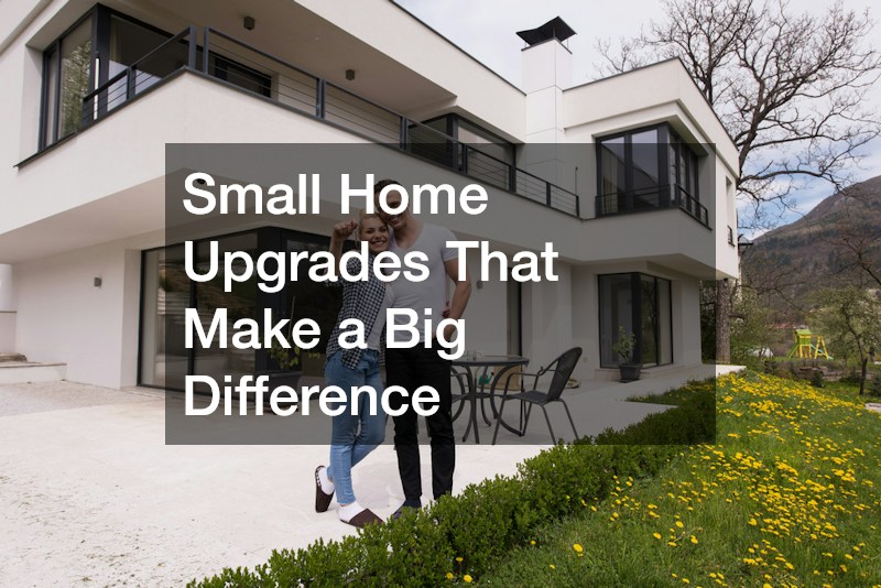 Small Home Upgrades That Make a Big Difference